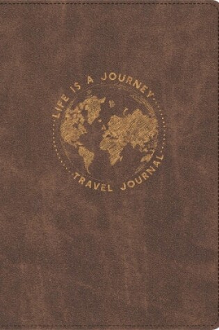 Cover of Life Is a Journey Travel Journal