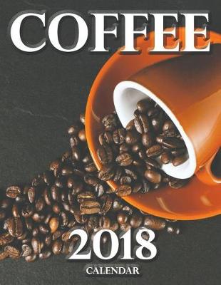 Book cover for Coffee 2018 Calendar