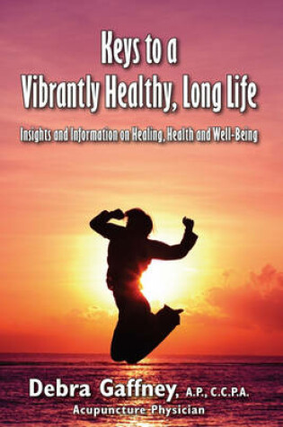 Cover of Keys to a Vibrantyl Healthy, Long Life