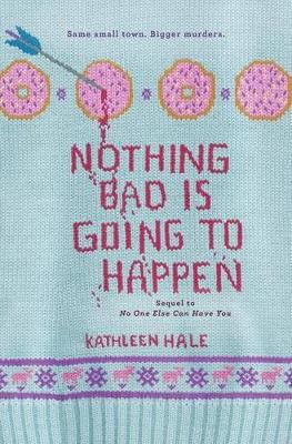 Book cover for Nothing Bad Is Going to Happen
