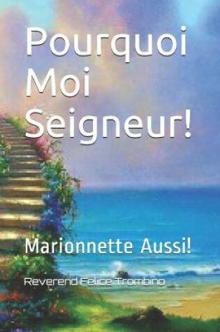 Cover of Pourquoi Moi Seigneur!