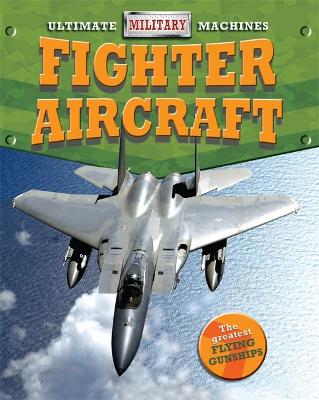 Book cover for Ultimate Military Machines: Fighter Aircraft