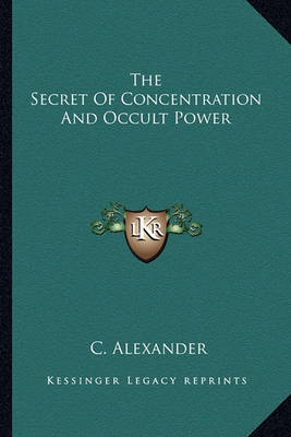 Book cover for The Secret of Concentration and Occult Power