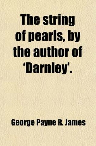 Cover of The String of Pearls, by the Author of 'Darnley'.