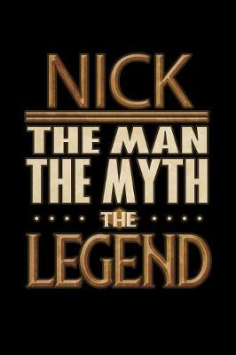 Book cover for Nick The Man The Myth The Legend