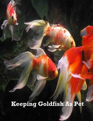 Book cover for Keeping Goldfish As Pet