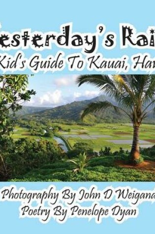 Cover of Yesterday's Rain --- A Kid's Guide to Kauai, Hawaii