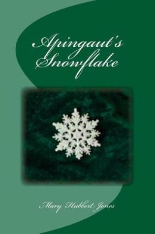 Cover of Apingaut's Snowflake