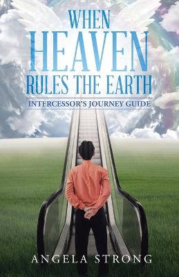 Book cover for When Heaven Rules the Earth