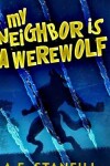 Book cover for My Neighbor Is A Werewolf
