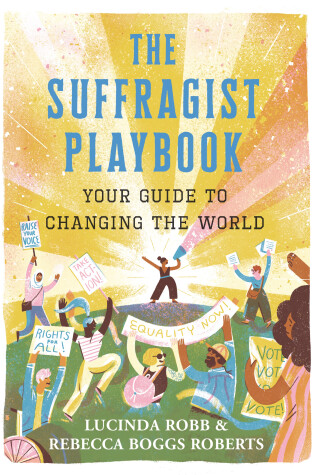 Cover of The Suffragist Playbook: Your Guide to Changing the World