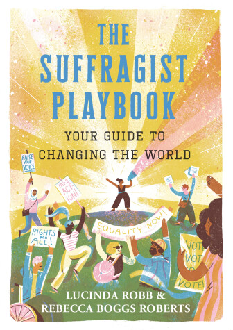 Book cover for The Suffragist Playbook: Your Guide to Changing the World