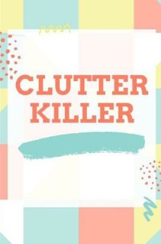 Cover of Clutter Killer