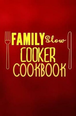 Cover of Family Slow Cooker Cookbook