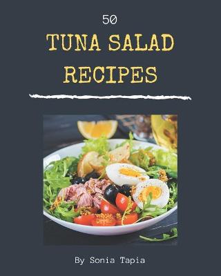 Book cover for 50 Tuna Salad Recipes