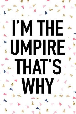 Book cover for I'm the Umpire That's Why