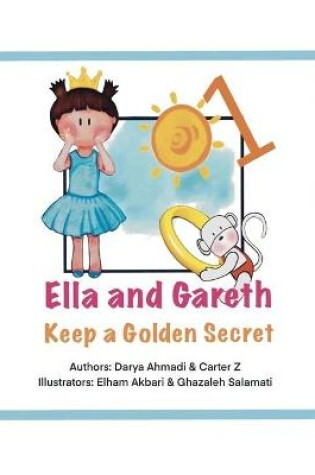 Cover of Ella and Gareth Keep a Golden Secret