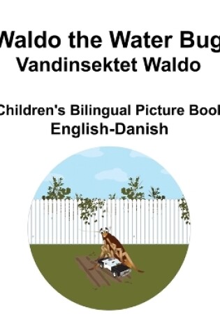 Cover of English-Danish Waldo the Water Bug / Vandinsektet Waldo Children's Bilingual Picture Book