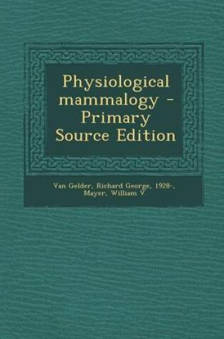 Cover of Physiological Mammalogy - Primary Source Edition