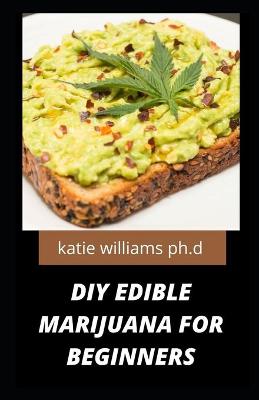 Book cover for DIY Edible Marijuana for Beginners