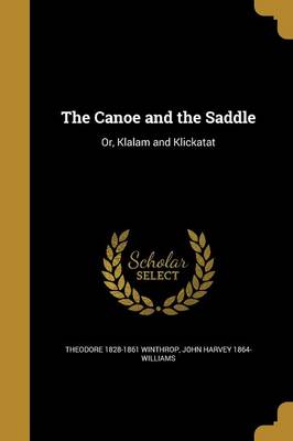 Book cover for The Canoe and the Saddle