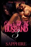 Book cover for Don't Tell My Husband 3