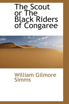 Cover of The Scout or the Black Riders of Congaree