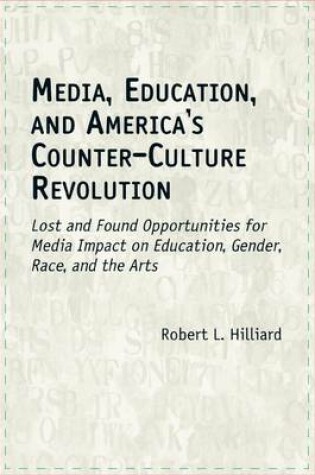 Cover of Media, Education, and America's Counter-Culture Revolution