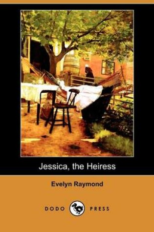 Cover of Jessica, the Heiress (Dodo Press)