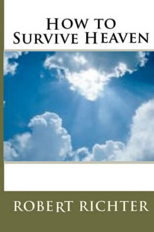 Cover of How To Survive Heaven