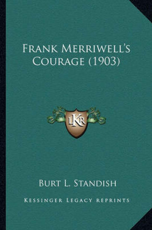 Cover of Frank Merriwell's Courage (1903) Frank Merriwell's Courage (1903)