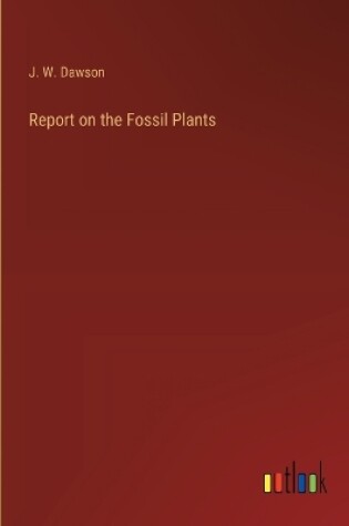 Cover of Report on the Fossil Plants