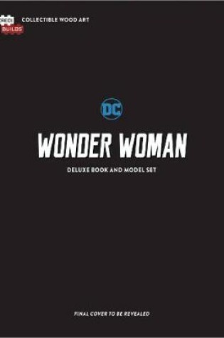 Cover of IncrediBuilds: Wonder Woman Deluxe Book and Model Set