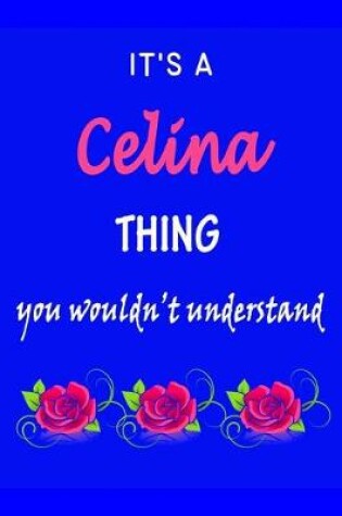 Cover of It's A Celina Thing You Wouldn't Understand