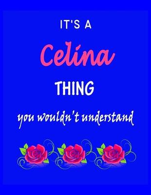 Book cover for It's A Celina Thing You Wouldn't Understand