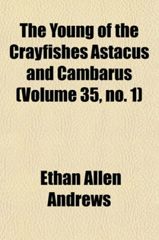 Cover of The Young of the Crayfishes Astacus and Cambarus