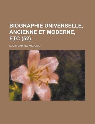 Book cover for Biographie Universelle, Ancienne Et Moderne, Etc (52 )