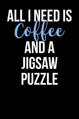 Book cover for All I Need is Coffee and a Jigsaw Puzzle