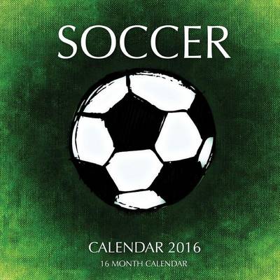 Book cover for Soccer Calendar 2016