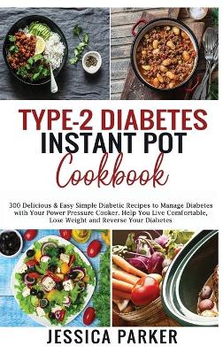 Book cover for Type-2 Diabetes Instant Pot Cookbook