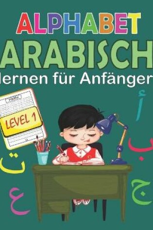 Cover of Arabisch Lernen für Anfänger Level 1