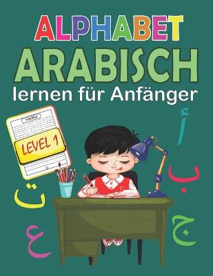 Book cover for Arabisch Lernen für Anfänger Level 1