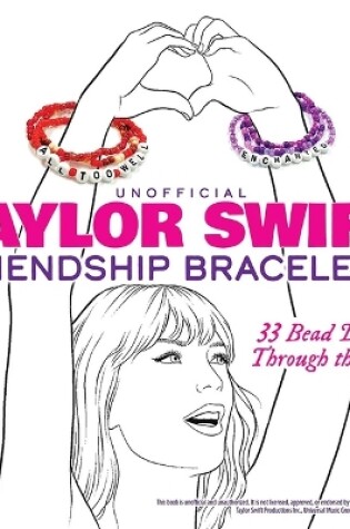 Cover of Unofficial Taylor Swift Friendship Bracelets: Through the Eras