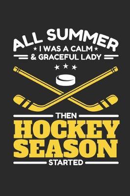 Book cover for All Summer I Was A Calm And Graceful Lady Then Hockey Season Started