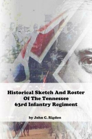 Cover of Historical Sketch and Roster of the Tennessee 63rd Infantry Regiment
