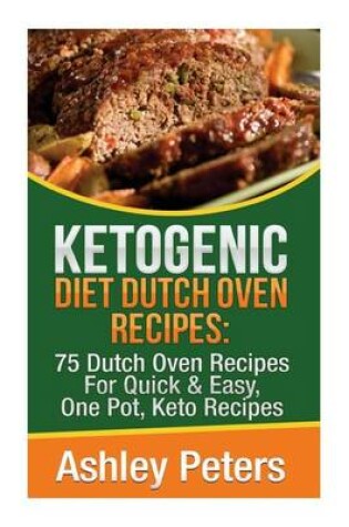 Cover of Ketogenic Diet Dutch Oven Recipes