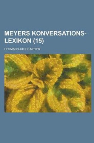 Cover of Meyers Konversations-Lexikon (15 )