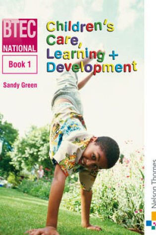 Cover of BTEC National Children's Care, Learning + Development Book 1