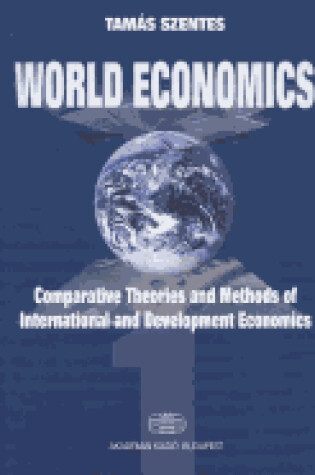 Cover of World Economics 1. Comparative Theories and Methods of International and Development Economics