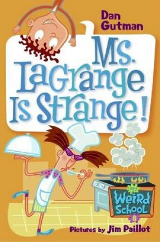 Cover of My Weird School #8: Ms. Lagrange Is Strange!